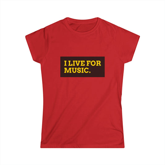 "I Live for Music" women's t-shirt